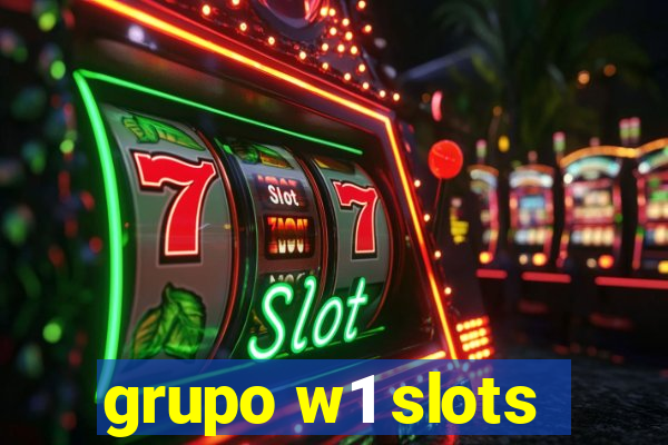 grupo w1 slots